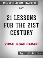 21 Lessons for the 21st Century--by Yuval Noah Harari​​​​​​​ | Conversation Starters